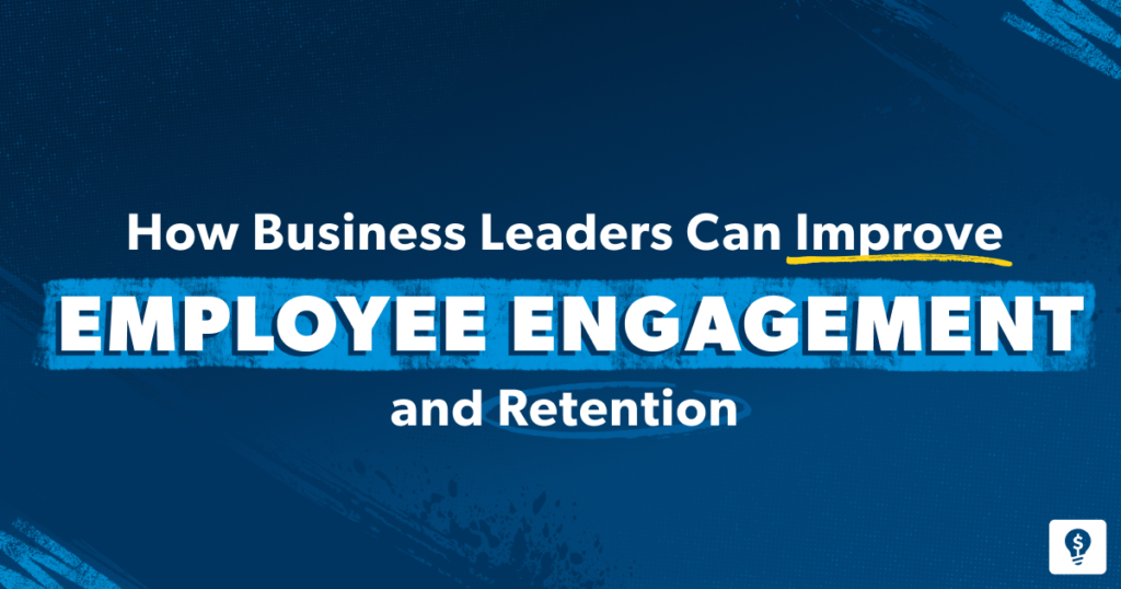 The Business Leader’s Definitive Guide to Employee Engagement
